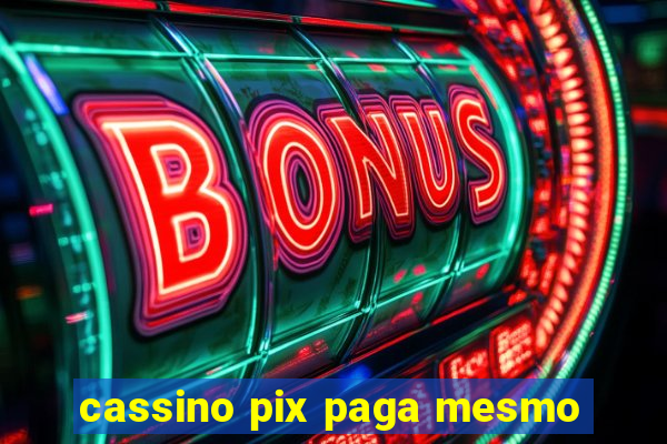 cassino pix paga mesmo